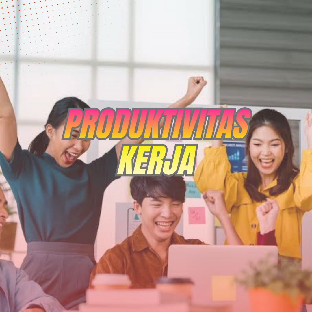 Produktivitas Kerja