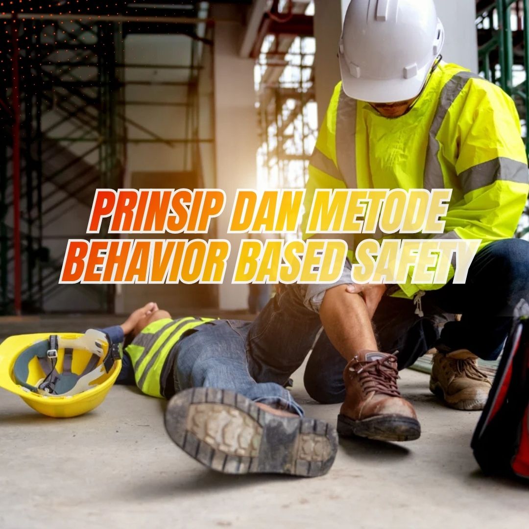 Penerapan dan Pengembangan Behavior Based Safety 