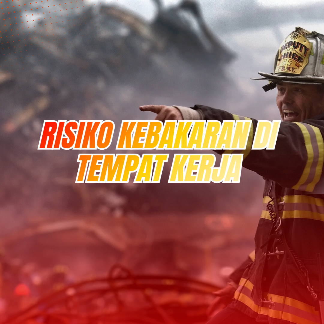 Risiko Kebakaran di Tempat Kerja